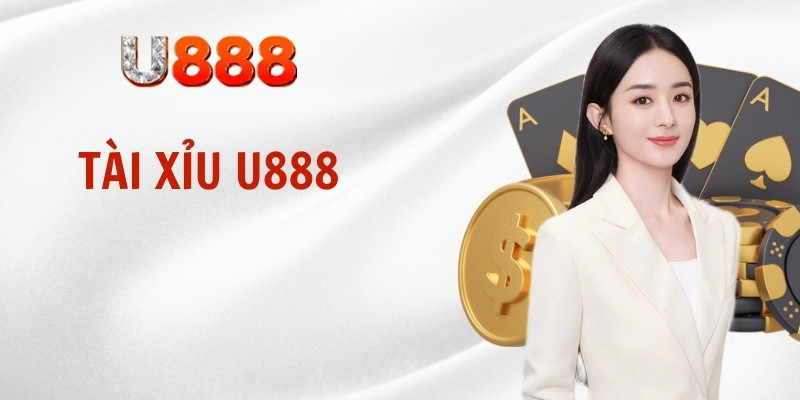 Tài Xỉu U888 - Trải Nghiệm Cá Cược Rinh Thưởng Hấp Dẫn