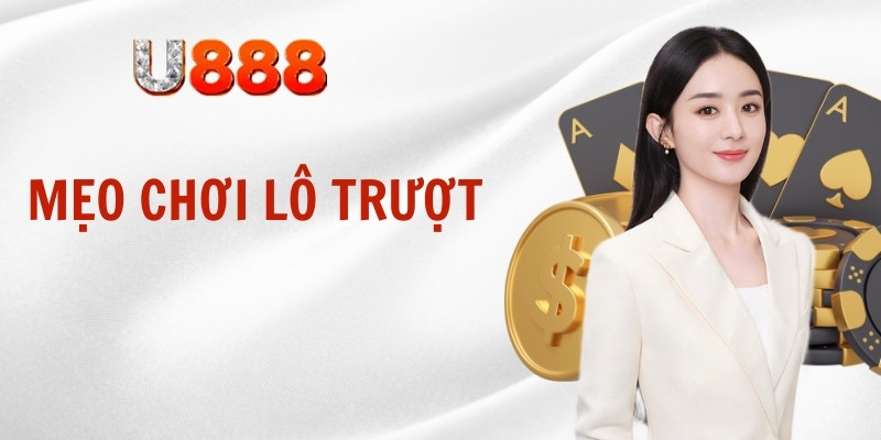 Mẹo Chơi Lô Trượt Tại U888 - Bí Kíp Trúng Thưởng Lớn