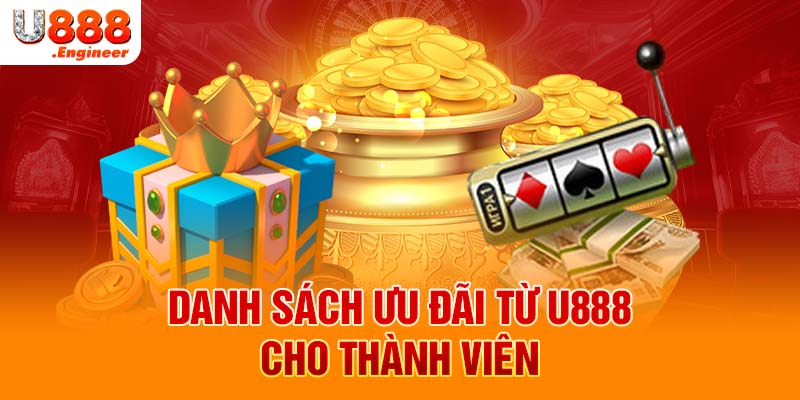 Danh sách ưu đãi từ U888 cho thành viên