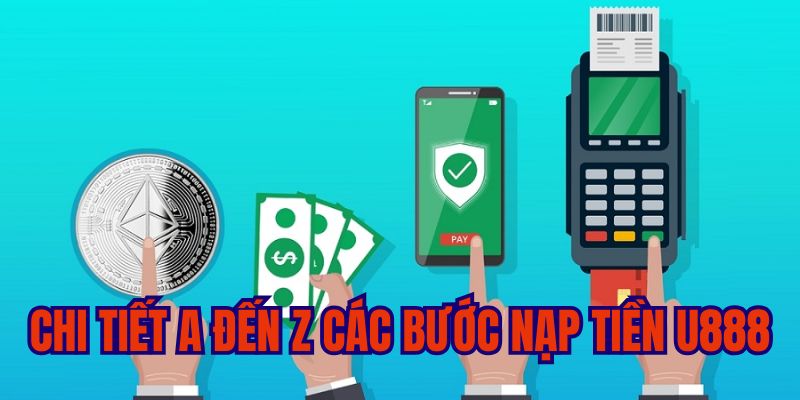 Hướng dẫn chuyển tiền vào tài khoản U888 cho bạn