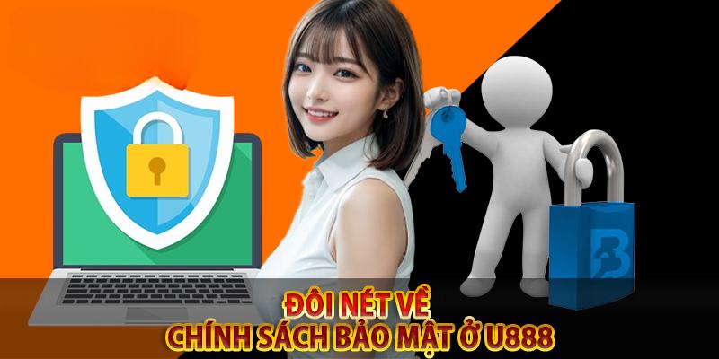 Khái quát chung về chính sách bảo mật U888 đến người chơi