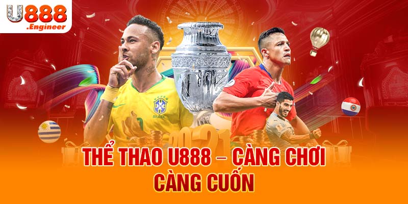 Thể thao U888 - Càng chơi càng cuốn